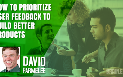 How to prioritize user feedback to build better products