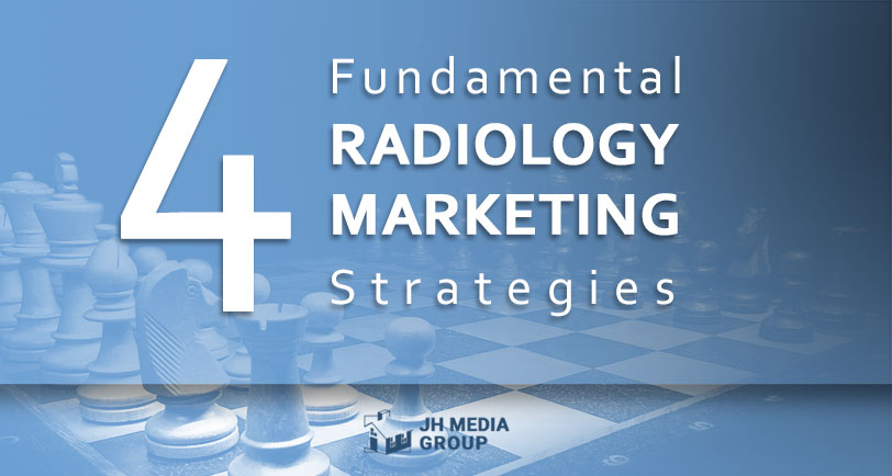 4 Fundamental Radiology Marketing Strategies