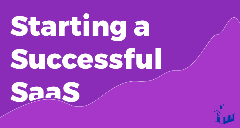 Starting a Successful SaaS Business
