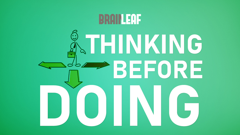 Thinking Before Doing